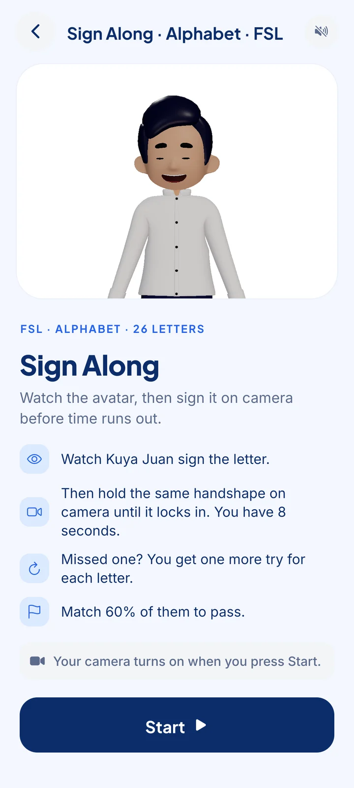 Sign Along, Alphabet, FSL: watch Kuya Juan sign the letter, then hold the same handshape on camera. 8 seconds per letter, one more try, match 60% to pass.